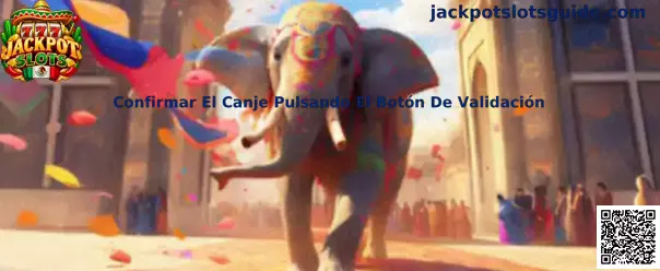 Pantalla ilustrativa para confirmar un canje mediante el botón de validación en Jackpot Slots
