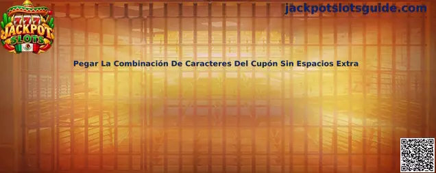 Guía para pegar una combinación de caracteres de un cupón sin espacios adicionales en Jackpot Slots