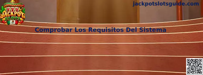 Comprobar Los Requisitos Del Sistema para Jackpot Slots