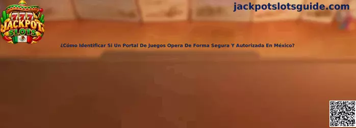 Guía de Jackpot Slots para verificar la autorización, el cifrado y la seguridad de un portal de juegos en México