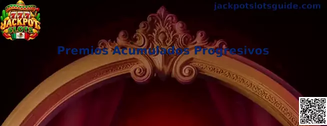 Premios Acumulados Progresivos en Jackpot Slots
