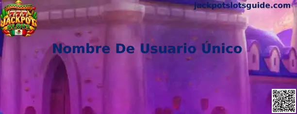 Guía para crear un Nombre De Usuario Único en Jackpot Slots