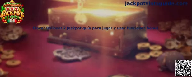 Guía de Clover Rollover 2 Jackpot