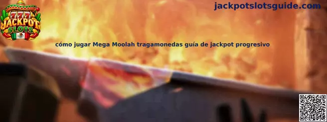 Guía para jugar Mega Moolah tragamonedas con jackpot progresivo