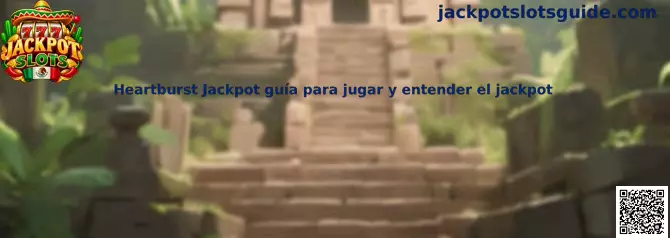 Heartburst Jackpot guía para jugar y entender el jackpot