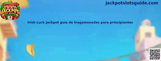 Irish Luck Jackpot guía de tragamonedas para principiantes