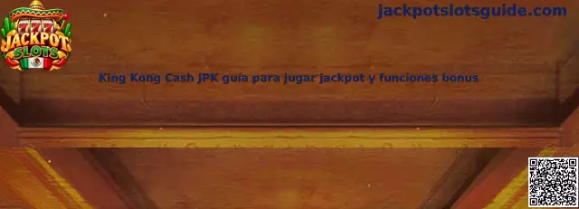 Imagen ilustrativa de King Kong Cash JPK para la guía de jackpots y funciones de bonificación