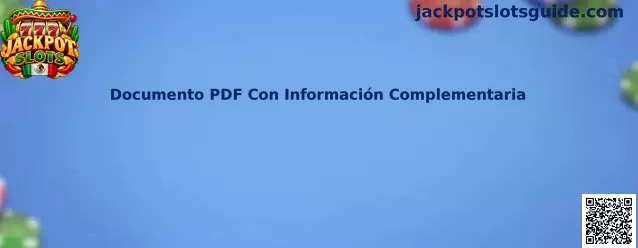 Documento PDF Con Información Complementaria de Jackpot Slots