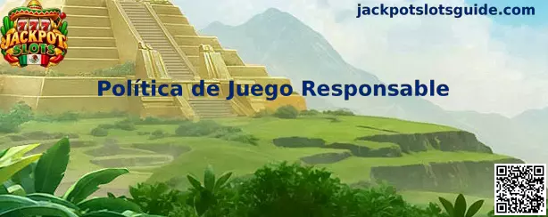 Política de Juego Responsable de Jackpot Slots