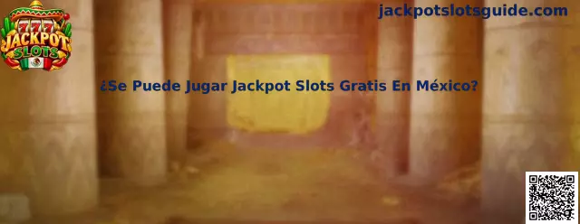 Guía informativa sobre la posibilidad de jugar Jackpot Slots gratis en México mediante versiones de demostración.